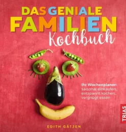 Das geniale Familien-Kochbuch-Trias