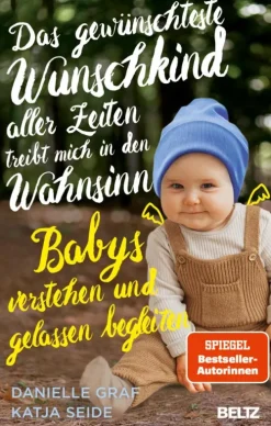 Beltz Verlagsgruppe Das gewünschteste Wunschkind aller Zeiten treibt mich in den Wahnsinn