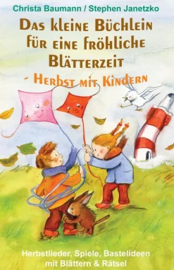 Verlag Stephen Janetzko Das kleine Büchlein für eine fröhliche Blätterzeit - Herbst mit Kindern Best