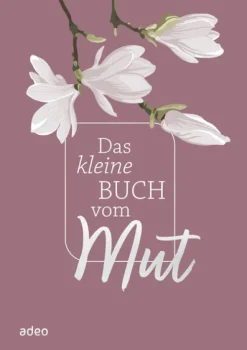 Adeo Verlag Das kleine Buch vom Mut Hot