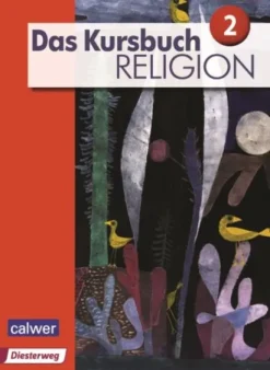 Das Kursbuch Religion 2 Neuausgabe. Schülerbuch-Calwer Verlag GmbH Hot