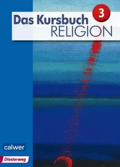 Das Kursbuch Religion 3 "Neuausgabe"-Calwer Verlag GmbH Discount