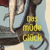 Das müde Glück-FISCHER Sauerländer Online