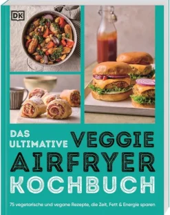 Das ultimative Veggie Airfryer Kochbuch-Dorling Kindersley Verlag Online