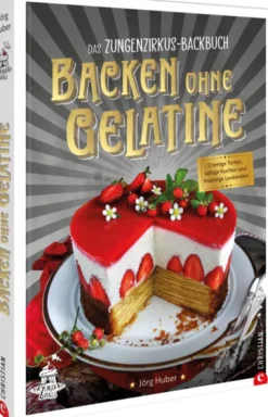 Das Zungenzirkus-Backbuch: Backen ohne Gelatine-Christian Verlag GmbH Online