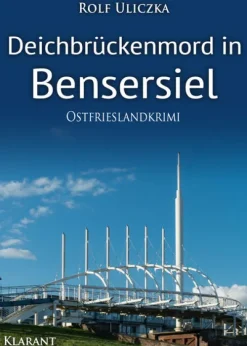 Klarant Deichbrückenmord in Bensersiel. Ostfrieslandkrimi Clearance