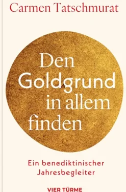 Vier-Türme-Verlag Den Goldgrund in allem finden Online