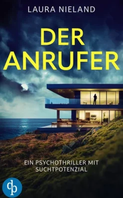 Der Anrufer | Ein Psychothriller mit Suchtpotenzial-dp DIGITAL PUBLISHERS GmbH New