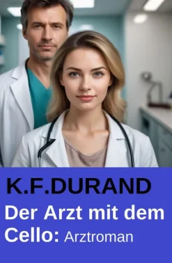 Der Arzt mit dem Cello: Arztroman-Uksak E-Books Sale