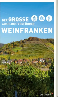 Der große Ausflugs-Verführer Weinfranken-Ars Vivendi New