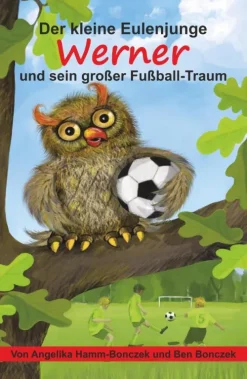 Der kleine Eulenjunge Werner und sein großer Fußball-Traum-tredition New