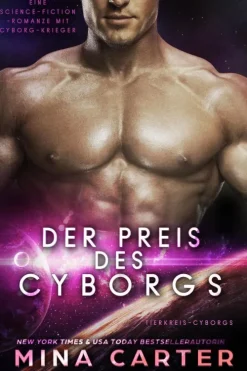 Der Preis des Cyborgs : Eine Cyborg-Krieger Science-Fiction-Romanze (Tierkreis-Cyborgs, #2)-Mina Carter Online