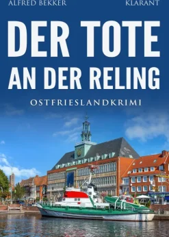 Klarant Der Tote an der Reling. Ostfrieslandkrimi - Küstenkrimi - Nordseekrimi New