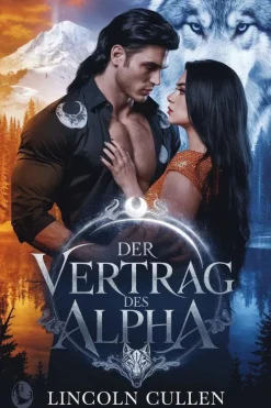 DER VERTRAG DES ALPHA:Eine dunkle, abgewiesene Werwolf-Paranormal-Romanze ({GERMAN VERSION }ALPHA REJECTED MATES TRILOGY SERIES, #1)-LINCOLN CULLEN Clearance