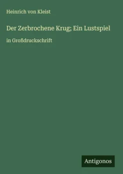 Antigonos Verlag Der Zerbrochene Krug; Ein Lustspiel Hot