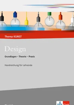 Design. Grundlagen - Theorie - Praxis. Lehrerheft mit CD-ROM Klasse 10-13-Klett Ernst /Schulbuch Best