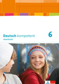 Deutsch kompetent 6. Arbeitsheft mit Lösungen Klasse 6. Ausgabe Bayern-Klett Ernst /Schulbuch Discount