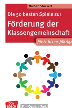 Die 50 besten Spiele zur Förderung der Klassengemeinschaft. Für 8- bis 12-Jährige-Don Bosco Medien GmbH Clearance