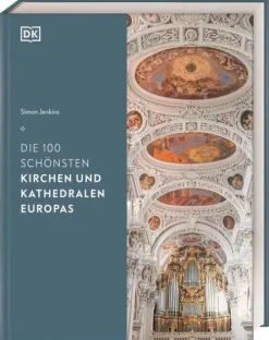 Die 100 schönsten Kirchen und Kathedralen Europas-Dorling Kindersley Verlag Best