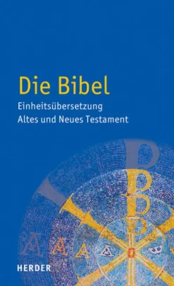 Herder Verlag GmbH Die Bibel - Einheitsübersetzung Altes und Neues Testament Outlet