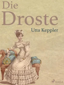 Die Droste - Biografie von Annette von Droste-Hülshoff-SAGA Egmont Hot