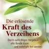 Die erlösende Kraft des Verzeihens: Durch aufrichtiges Vergeben alte Bande lösen und wahrhaft frei werden-Aquamarin Verlag Outlet
