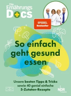 Die Ernährungs-Docs - So einfach geht gesund essen-ZS - ein Verlag der Edel Verlagsgruppe New