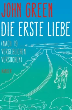 Carl Hanser Verlag GmbH & Co. KG Die erste Liebe (nach 19 vergeblichen Versuchen) Discount