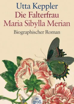 Die Falterfrau. Maria Sibylla Merian. Großdruck-dtv Verlagsgesellschaft Hot