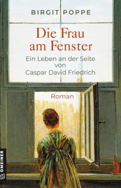 Gmeiner Verlag eBooks Die Frau am Fenster - Ein Leben an der Seite von Caspar David Friedrich Online
