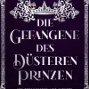 Die Gefangene des düsteren Prinzen-Grey Eagle Publications New
