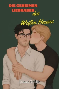 Die geheimen Liebhaber des Weißen Hauses-Lucas Dridik Hot