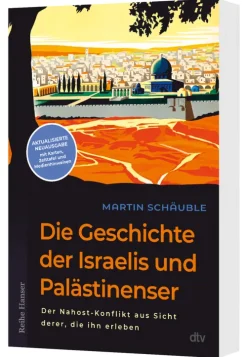 Die Geschichte der Israelis und Palästinenser-dtv Verlagsgesellschaft Best
