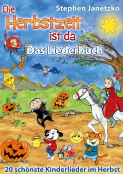 Verlag Stephen Janetzko Die Herbstzeit ist da - 20 schönste Kinderlieder im Herbst Best
