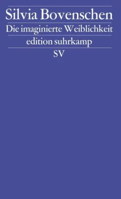 Suhrkamp Verlag Die imaginierte Weiblichkeit