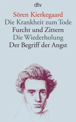 Die Krankheit zum Tode / Furcht und Zittern / Die Wiederholung / Der Begriff der Angst-dtv Verlagsgesellschaft Online