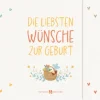 Butzon & Bercker Die liebsten Wünsche zur Geburt