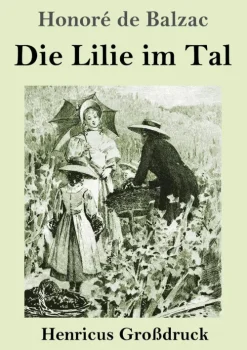Die Lilie im Tal (Großdruck)-Henricus - Edition Deutsche Klassik GmbH, Berlin Clearance