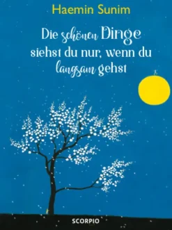 Scorpio Verlag Die schönen Dinge siehst du nur, wenn du langsam gehst Hot
