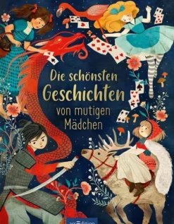 Ars Edition GmbH Die schönsten Geschichten von mutigen Mädchen New