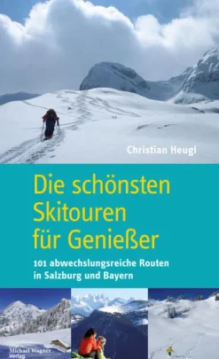 Michael Wagner Verlag Die schönsten Skitouren für Genießer Hot