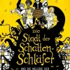 Die Stadt der Schattenschläfer und die Melodie der Albträume-Ueberreuter Verlag Clearance
