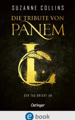 Die Tribute von Panem L. Der Tag bricht an-Oetinger New