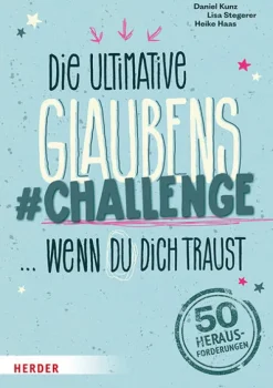 Die ultimative Glaubens-Challenge ... wenn du dich traust-Herder Verlag GmbH Clearance