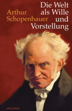 Die Welt als Wille und Vorstellung-Anaconda Verlag Best