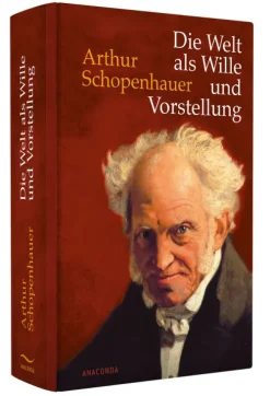Die Welt als Wille und Vorstellung-Anaconda Verlag Best