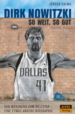 Arete Verlag Dirk Nowitzki - So weit, so gut Best