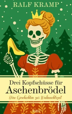 KBV Verlags-und Medienges Drei Kopfschüsse für Aschenbrödel Best