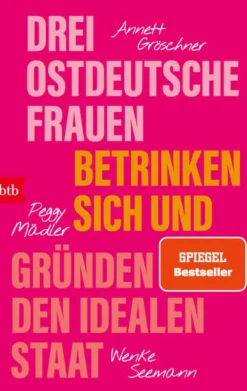 Drei ostdeutsche Frauen betrinken sich und gründen den idealen Staat-btb Taschenbuch Hot