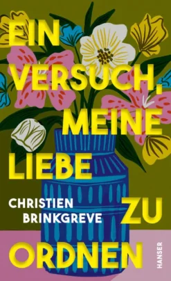 Ein Versuch, meine Liebe zu ordnen-Carl Hanser Verlag Online